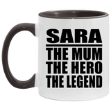Sara The Mum The Hero The Legend - 11oz Accent Mug Black