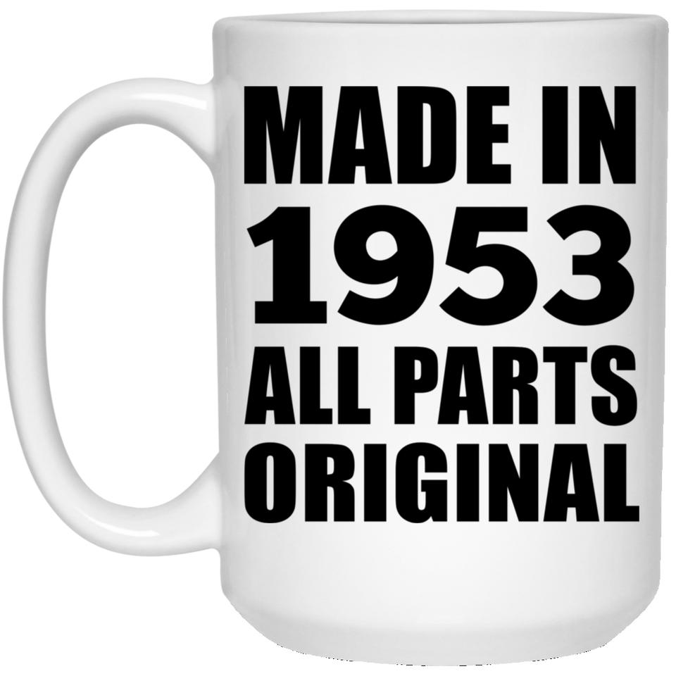71st Birthday Made in 1953 All Parts Original - 15oz Coffee Mug
