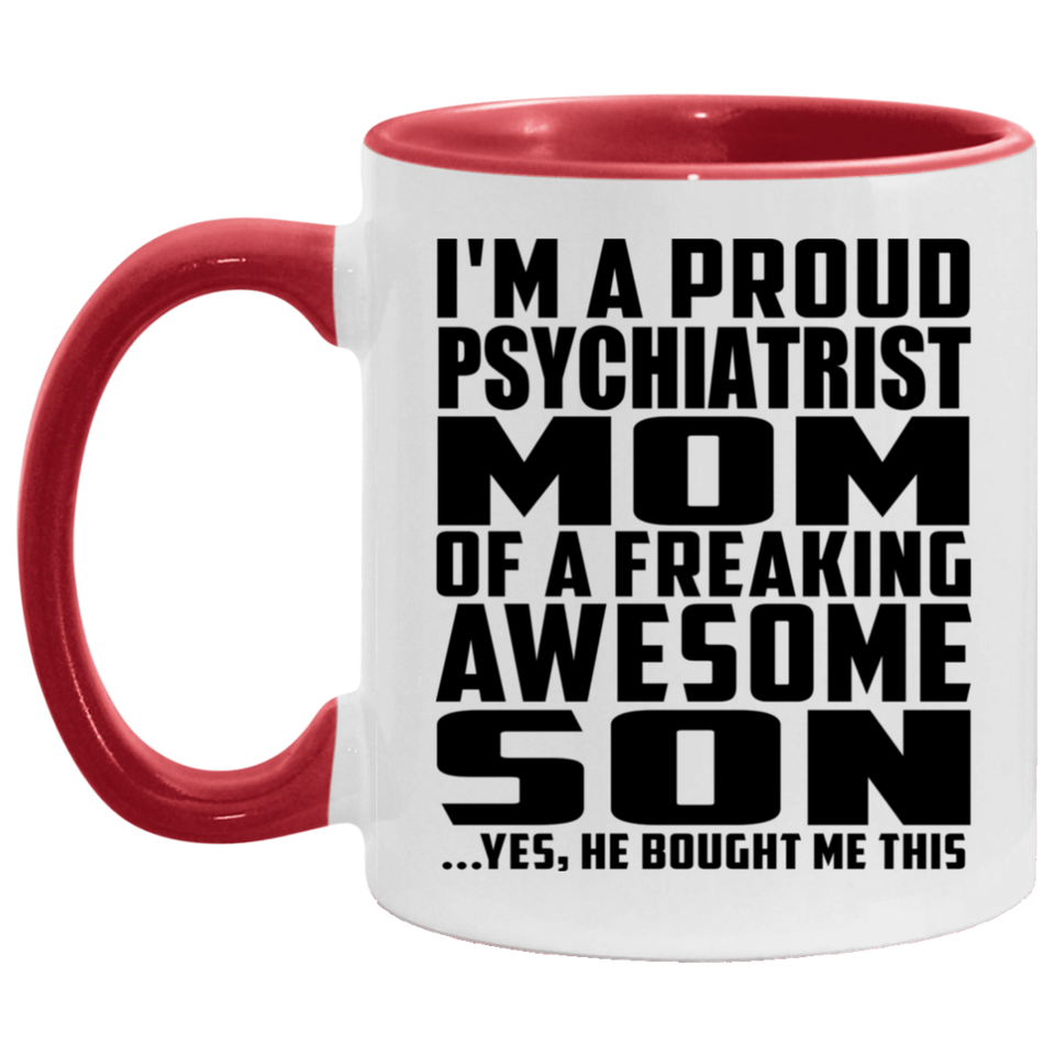 Proud Psychiatrist Mom Of Awesome Son - 11oz Accent Mug Red
