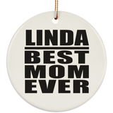 Linda Best Mom Ever - Circle Ornament