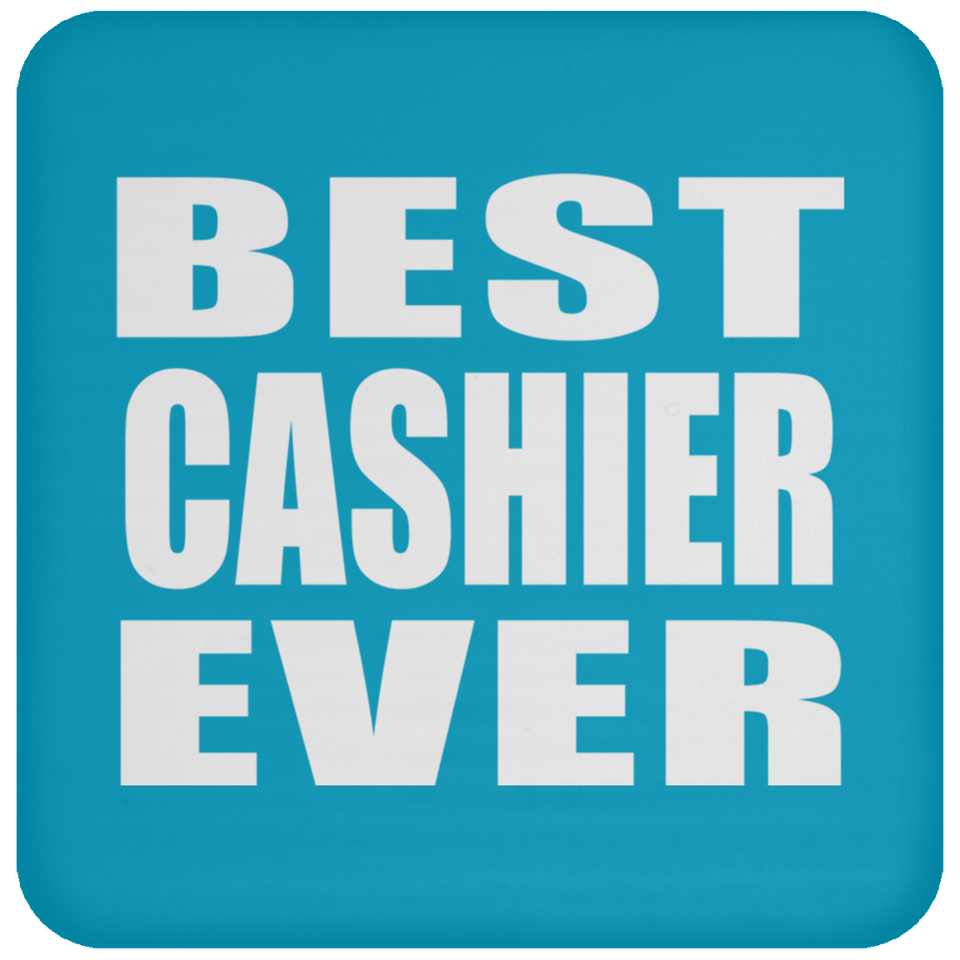 Best Cashier Ever - Drink Coaster