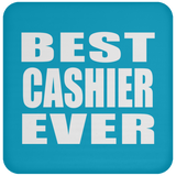 Best Cashier Ever - Drink Coaster