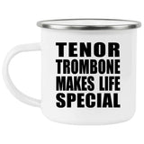 Tenor Trombone Makes Life Special - 12oz Camping Mug