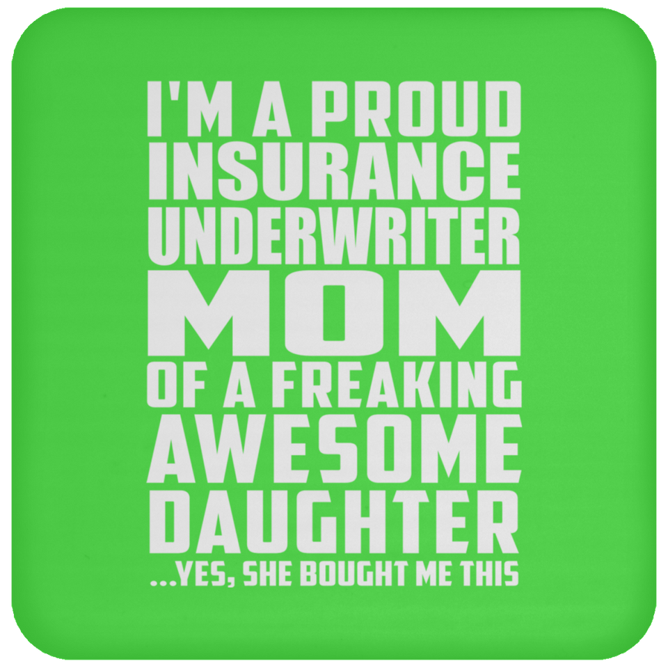 Proud Insurance Underwriter Mom Of Awesome Daughter - Drink Coaster