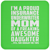 Proud Insurance Underwriter Mom Of Awesome Daughter - Drink Coaster