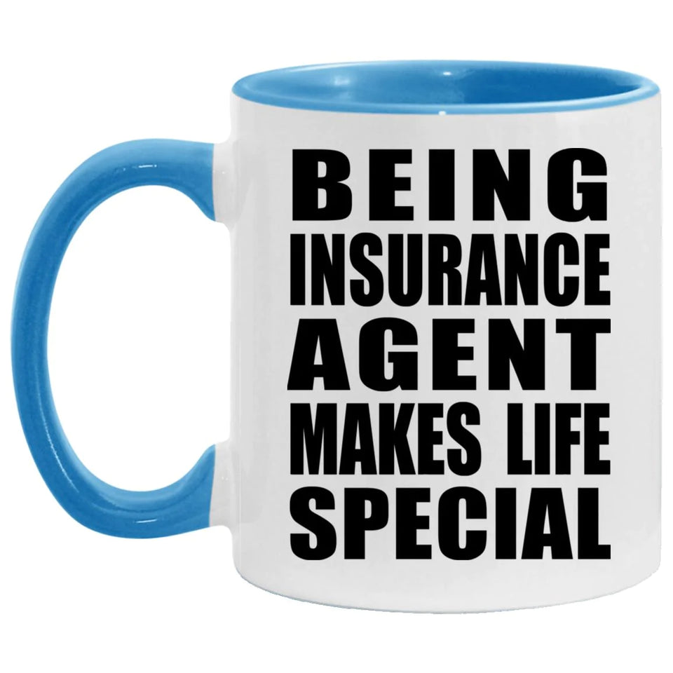 Being Insurance Agent Makes Life Special - 11oz Accent Mug Blue