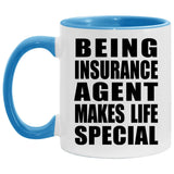 Being Insurance Agent Makes Life Special - 11oz Accent Mug Blue