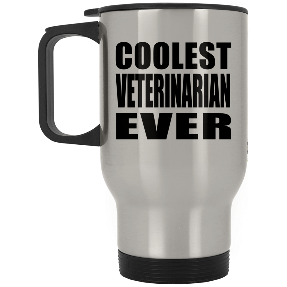 Coolest Veterinarian Ever - Silver Travel Mug