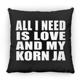 All I Need Is Love And My Korn Ja - Throw Pillow Black