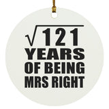 11th Anniversary Square Root of 121 Years of Being Mrs Right - Circle Ornament
