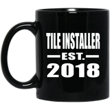 Tile Installer Established EST. 2018 - 11 Oz Coffee Mug Black