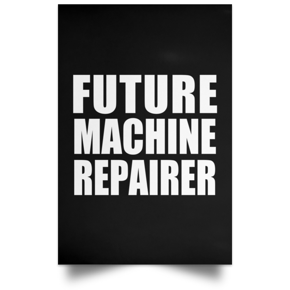 Future Machine Repairer - Poster Portrait