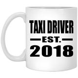 Taxi Driver Established EST. 2018 - 11 Oz Coffee Mug