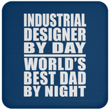 Industrial Designer By Day World's Best Dad By Night - Drink Coaster