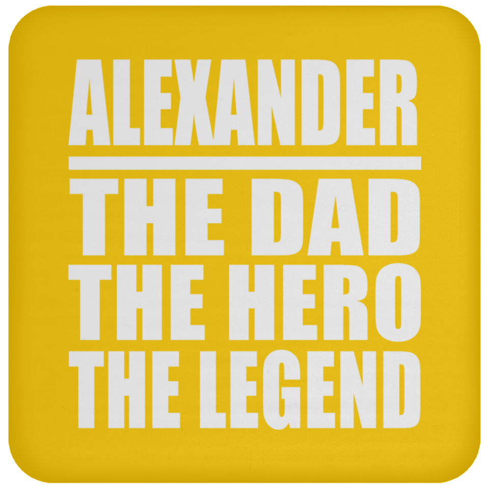 Alexander The Dad The Hero The Legend - Drink Coaster