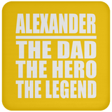 Alexander The Dad The Hero The Legend - Drink Coaster