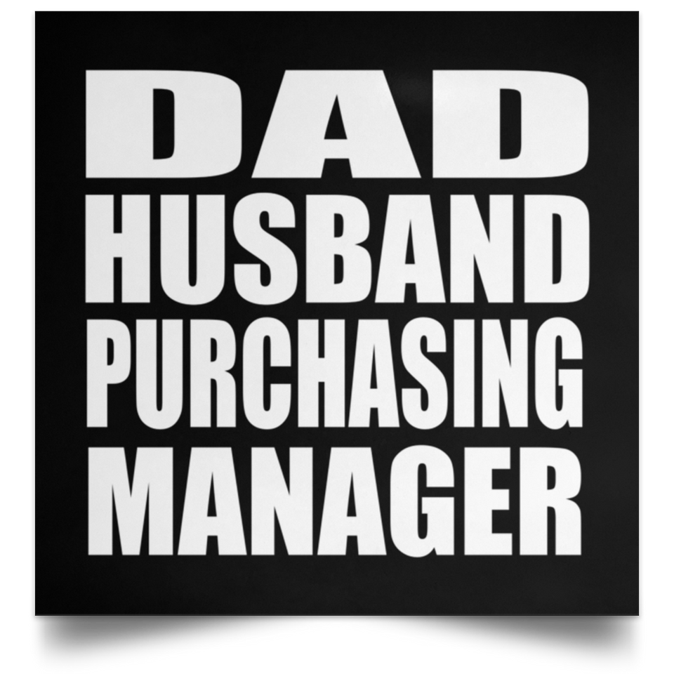Dad Husband Purchasing Manager - Poster Square