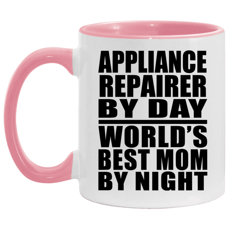 Appliance Repairer By Day World's Best Mom By Night - 11oz Accent Mug Pink