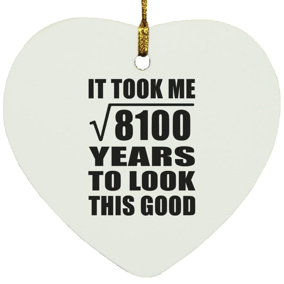 90th Birthday Took Square Root of 8100 Years To Look Good - Heart Ornament