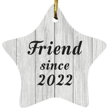Friend Since 2022 - Star Ornament F