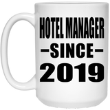 Hotel Manager Since 2019 - 15oz Coffee Mug