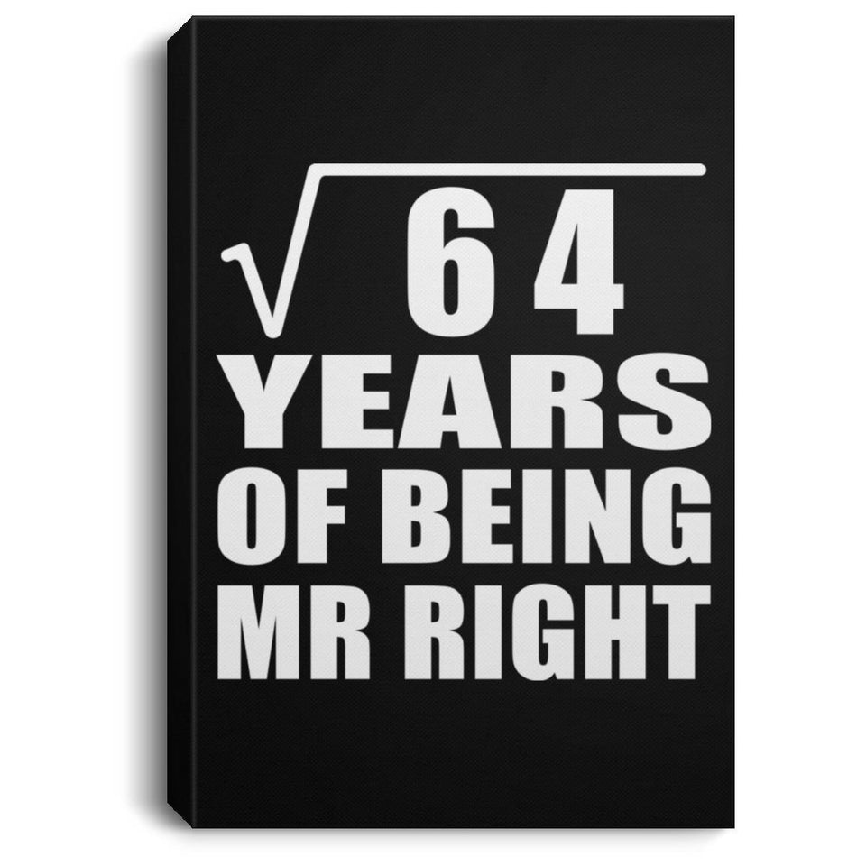 8th Anniversary Square Root of 64 Years of Being Mr Right - Canvas Portrait
