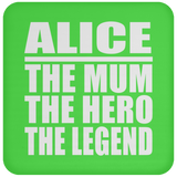 Alice The Mum The Hero The Legend - Drink Coaster