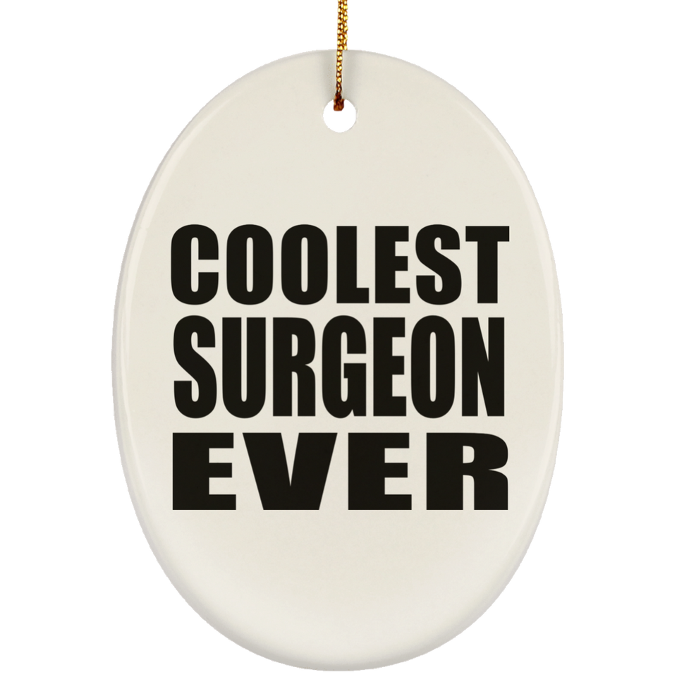 Coolest Surgeon Ever - Oval Ornament