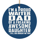 Proud Waiter Dad Of Awesome Daughter - Circle Ornament