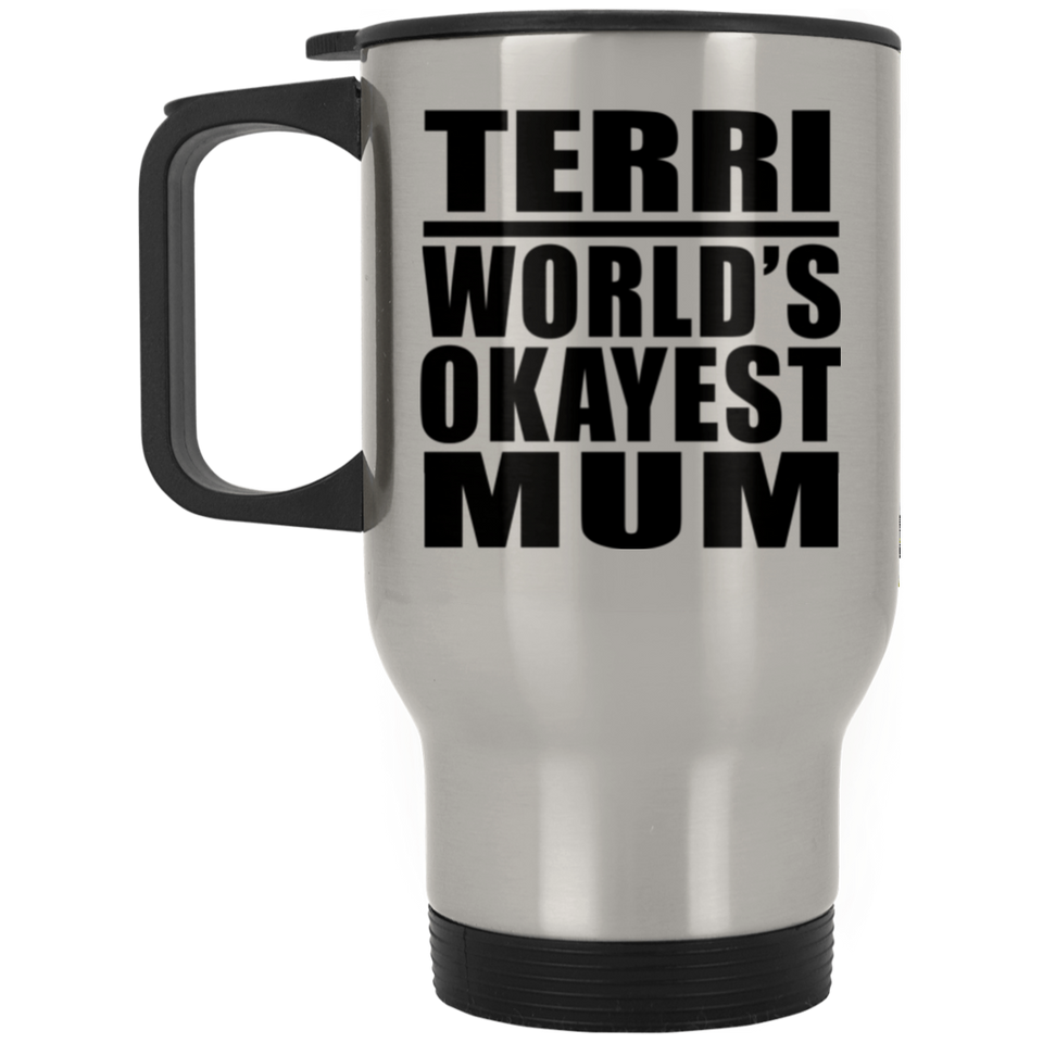 Terri World's Okayest Mum - Silver Travel Mug