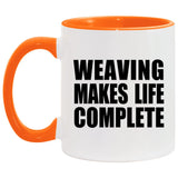 Weaving Makes Life Complete - 11oz Accent Mug Orange