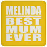 Melinda Best Mum Ever - Drink Coaster
