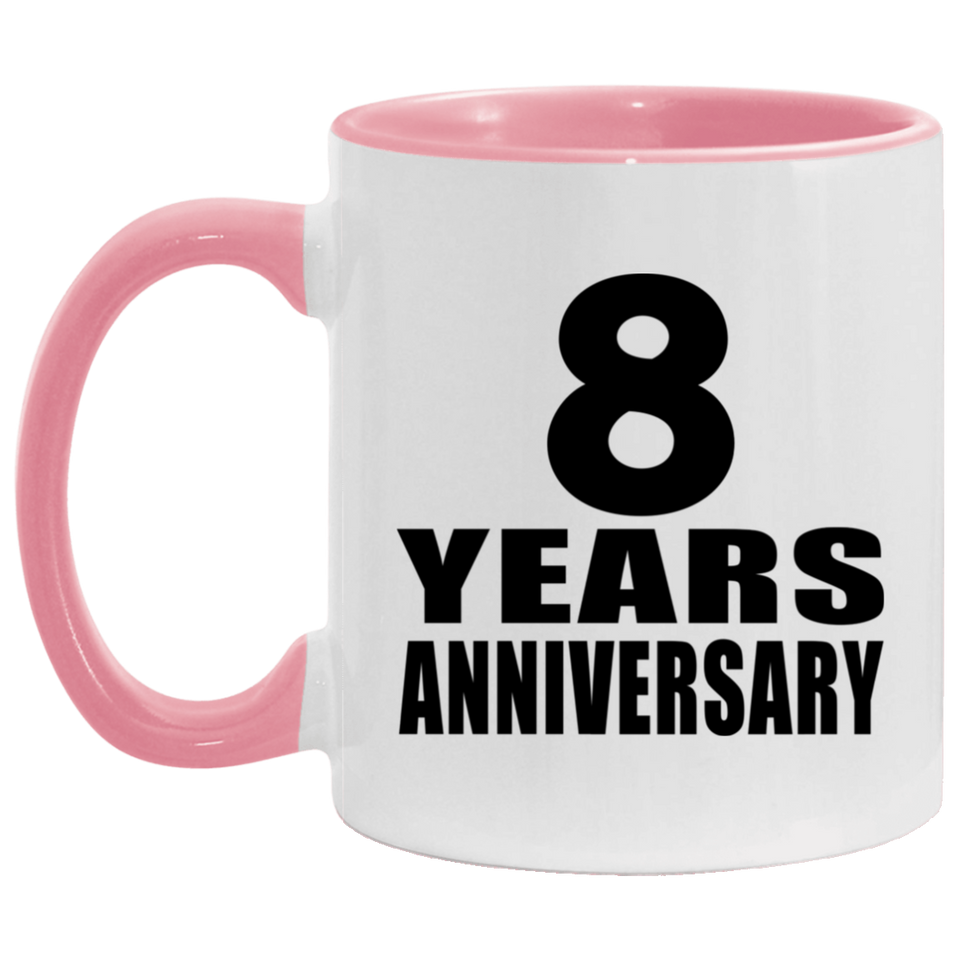 8th Anniversary 8 Years - 11oz Accent Mug Pink