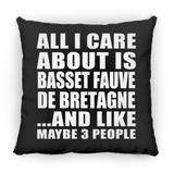 All I Care About Is Basset Fauve De Bretagne - Throw Pillow Black