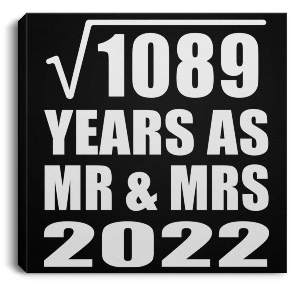 33rd Anniversary Square Root of 1089 Years As Mr & Mrs 2022 - Canvas Square