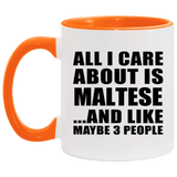 All I Care About Is Maltese - 11oz Accent Mug Orange