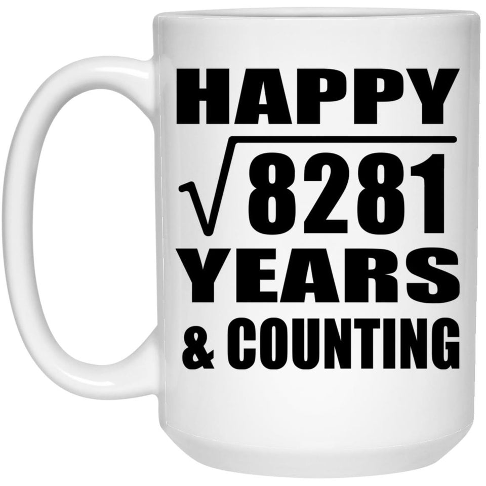 Happy 91st Anniversary Square Root of 8281 Years & Counting - 15oz Coffee Mug
