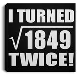 86th Birthday I Turned Square Root of 1849 Twice - Canvas Square
