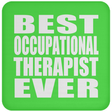 Best Occupational Therapist Ever - Drink Coaster