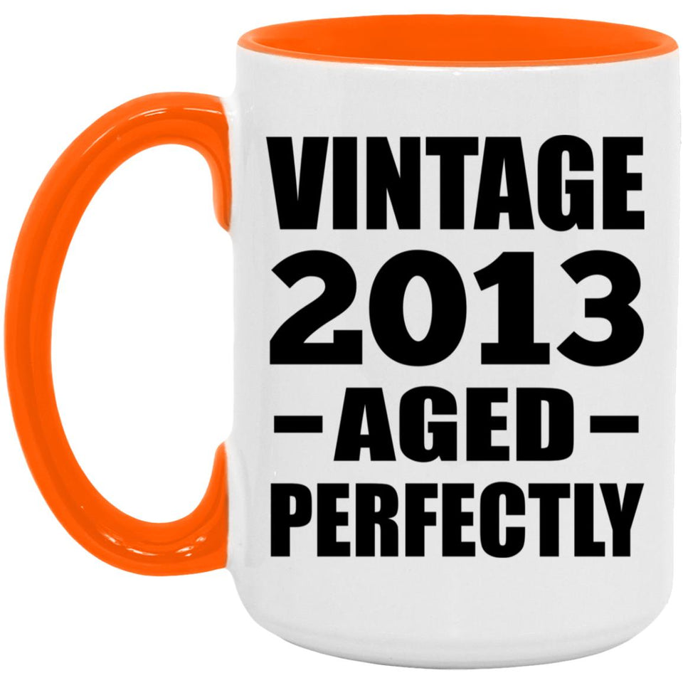 11th Birthday Vintage 2013 Aged Perfectly - 15oz Accent Mug Orange