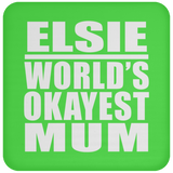 Elsie World's Okayest Mum - Drink Coaster