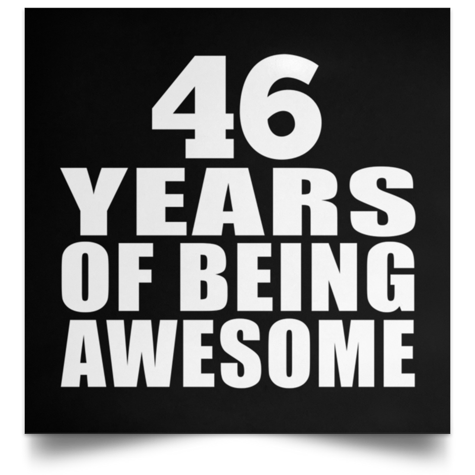 46th Birthday 46 Years Of Being Awesome - Poster Square