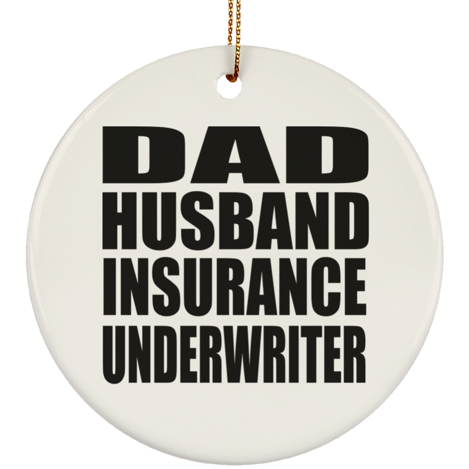 Dad Husband Insurance Underwriter - Circle Ornament