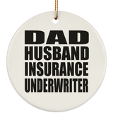 Dad Husband Insurance Underwriter - Circle Ornament