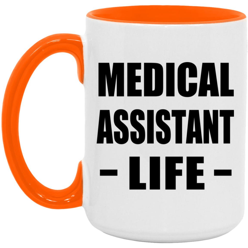 Medical Assistant Life - 15oz Accent Mug Orange