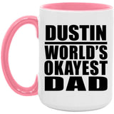 Dustin World's Okayest Dad - 15oz Accent Mug Pink