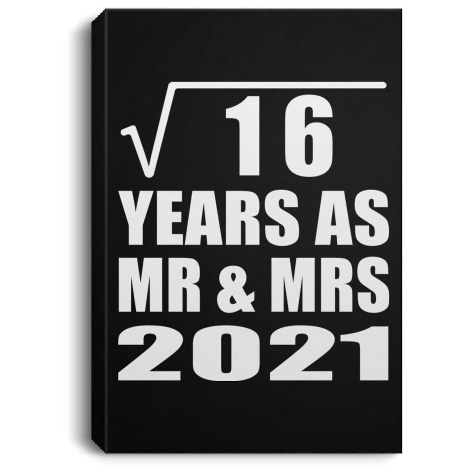 4th Anniversary Square Root of 16 Years As Mr & Mrs 2021 - Canvas Portrait
