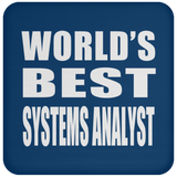 World's Best Systems Analyst - Drink Coaster