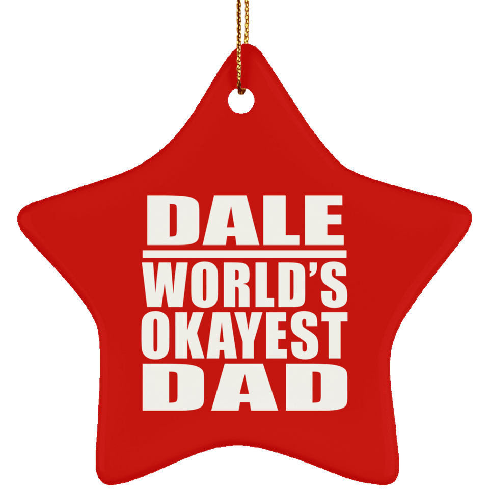 Dale World's Okayest Dad - Star Ornament