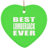 Best Lumberjack Ever - Heart Ornament